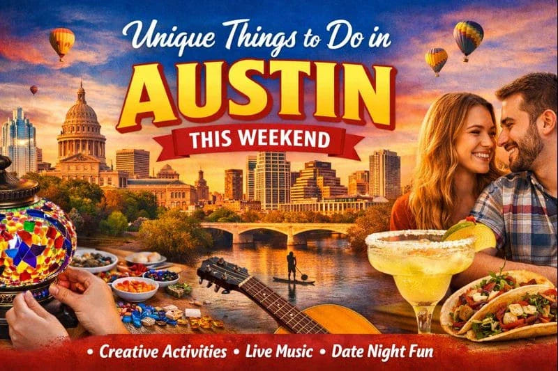 Unique Things to Do in Austin This Weekend
