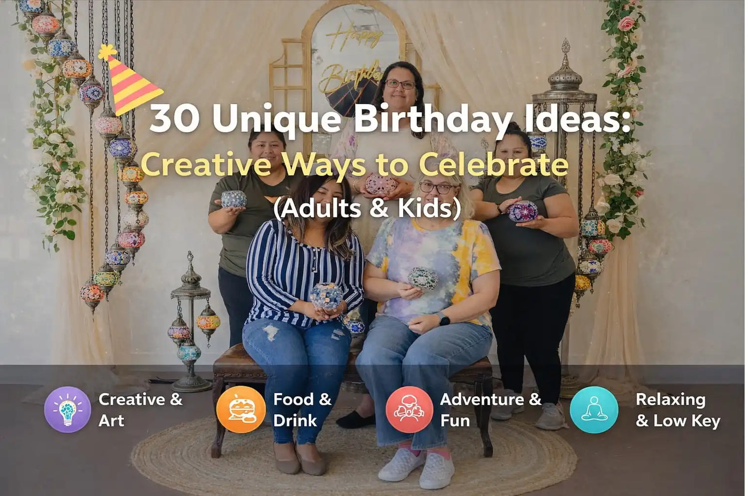 30 Unique Birthday Ideas: Creative Ways to Celebrate (Adults & Kids)
