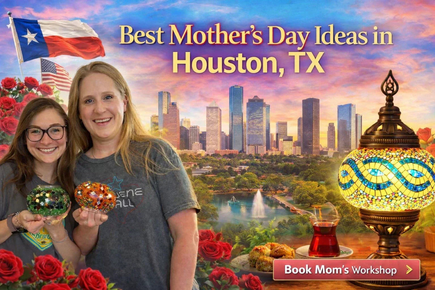 Best Mother's Day Ideas in Houston, TX