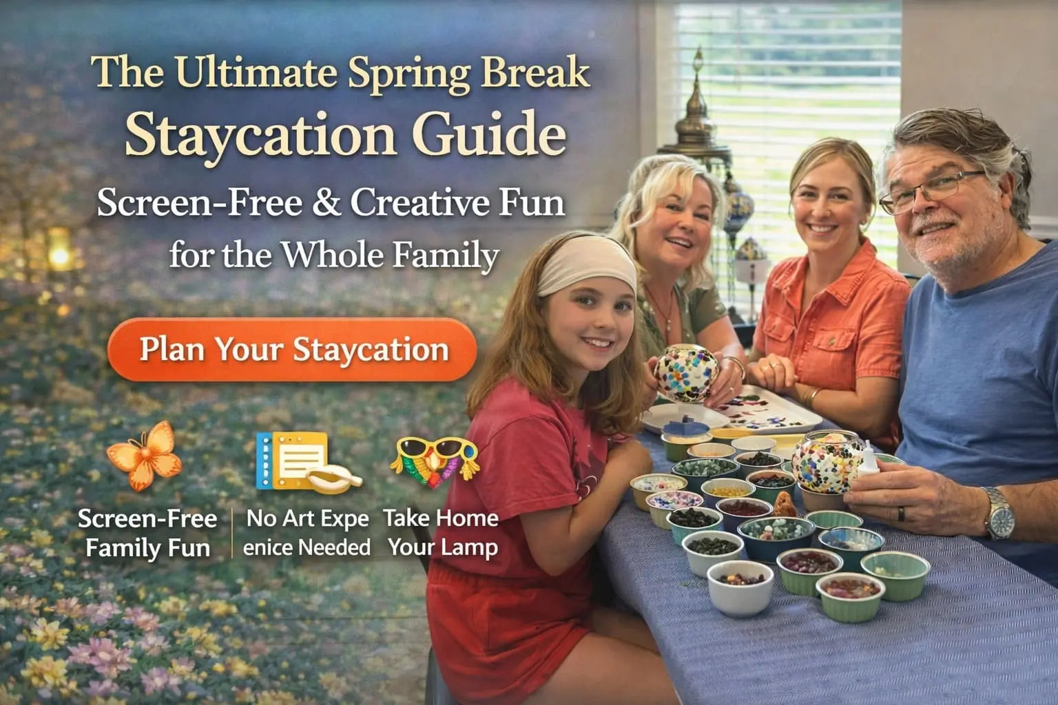 The Ultimate Spring Break Staycation Guide: Screen-Free & Creative Fun